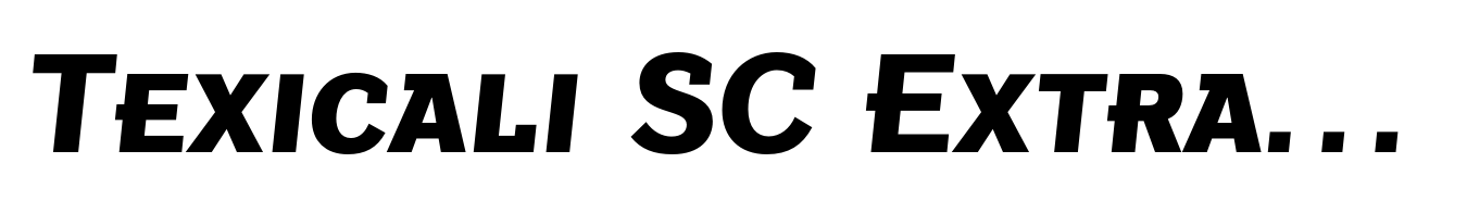 Texicali SC Extra Bold Italic